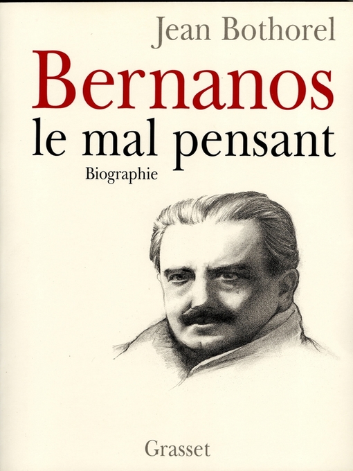 Title details for Bernanos, le mal-pensant by Jean Bothorel - Available